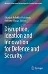 Gitanjali Adlakha-Hutcheon, Masys, Anthony Masys - Disruption, Ideation and Innovation for Defence and Security
