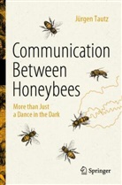 Jürgen Tautz - Communication Between Honeybees