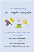 Friedhelm Fiebig, Susanne Bahr - 99 Tierische Vierzeiler - illustriert