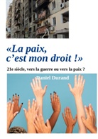 Daniel Durand - "La paix, c'est mon droit !"