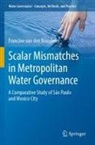 Francine van den Brandeler, Francine van den Brandeler - Scalar Mismatches in Metropolitan Water Governance