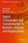 Isaias Bianchi, Ruben Pereira, Álvaro Rocha - Digital Technologies and Transformation in Business, Industry and Organizations