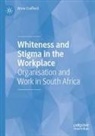 Anne Crafford - Whiteness and Stigma in the Workplace