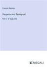 François Rabelais - Gargantua and Pantagruel