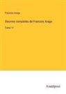 Francois Arago - Oeuvres completes de Francois Arago