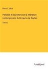 Pierre C. Ulloa - Pensées et souvenirs sur la littérature contemporaine du Royaume de Naples