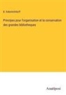 B. Sobolstchikoff - Principes pour l'organisation et la conservation des grandes bibliotheques