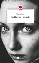 Viktoria Katzy - Seelischer Juckreiz. Life is a Story - story.one
