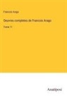 Francois Arago - Oeuvres completes de Francois Arago