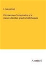 B. Sobolstchikoff - Principes pour l'organisation et la conservation des grandes bibliotheques