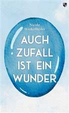 Nicole Winkelhöfer - Auch Zufall ist ein Wunder