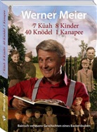 Werner Meier, Sternschnuppe Verlag - 7 Küah 8 Kinder 40 Knödel 1 Kanapee