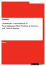 Anonym, Anonymous - Democratic Consolidation in Postcommunist Party Systems in Central and Eastern Europe