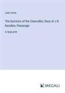 Jules Verne - The Survivors of the Chancellor; Diary of J.R. Kazallon, Passenger