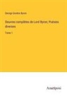 George Gordon Byron - Oeuvres complètes de Lord Byron; Poésies diverses