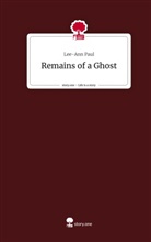 Lee-Ann Paul - Remains of a Ghost. Life is a Story - story.one