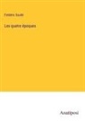 Frédéric Soulié - Les quatre époques
