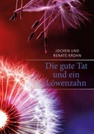 Jochen Krohn, Renate Krohn - Die gute Tat und ein Löwenzahn