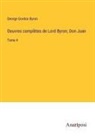 George Gordon Byron - Oeuvres complètes de Lord Byron; Don Juan