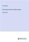 Jack London - The Human Drift And Other Stories