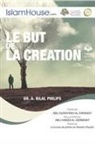 Bilal Philips - Le but de la création - The Purpose of Creation