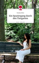 Natalia Brkic - Ein Spaziergang durch den Tiergarten. Life is a Story - story.one