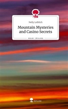 Nelly Leiblich - Mountain Mysteries and Casino Secrets. Life is a Story - story.one