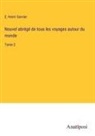 E. -Henri Garnier - Nouvel abrégé de tous les voyages autour du monde