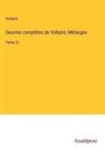 Voltaire - Oeuvres complètes de Voltaire; Mélanges