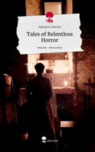 Adriana Craciun - Tales of Relentless Horror. Life is a Story - story.one