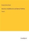 George Gordon Byron - Oeuvres complètes de Lord Byron; Poëmes