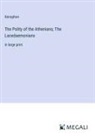 Xenophon - The Polity of the Athenians; The Lacedaemonians