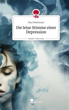 Mia Nebelmond - Die leise Stimme einer Depression. Life is a Story - story.one