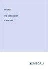 Xenophon - The Symposium