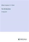 William Congreve, G. S. Street - The Old Bachelor