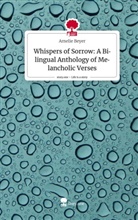 Amelie Beyer - Whispers of Sorrow: A Bilingual Anthology of Melancholic Verses. Life is a Story - story.one