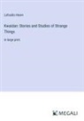 Lafcadio Hearn - Kwaidan: Stories and Studies of Strange Things