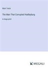 Mark Twain - The Man That Corrupted Hadleyburg