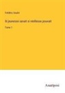 Frédéric Soulié - Si jeunesse savait si vieillesse pouvait
