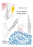 Sandor Keszthelyi - Du, als Seele in deinen Körper