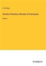 S. de Sacy - Varietes litteraires; Morales et historiques
