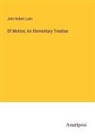 John Robert Lunn - Of Motion; An Elementary Treatise
