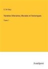 S. de Sacy - Varietes litteraires; Morales et historiques