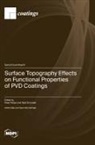 Surface Topography Effects on Functional Properties of PVD Coatings