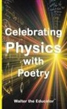 Walter the Educator - Celebrating Physics with Poetry