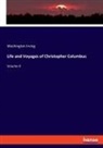 Washington Irving - Life and Voyages of Christopher Columbus