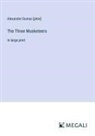 Alexandre Dumas [père] - The Three Musketeers