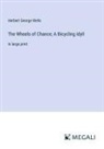 Herbert George Wells - The Wheels of Chance; A Bicycling Idyll
