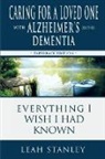 Leah Stanley - Caring for a Loved One with Alzheimer's or Other Dementia