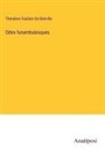 Théodore Faullain De Banville - Odes funambulesques